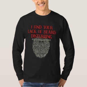 Ich finde Euren Mangel an Bart störend Dad Jokes T-Shirt