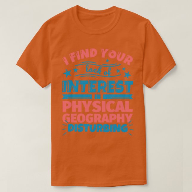Ich finde Ihr mangelndes Interesse an physischer G T-Shirt (Design vorne)
