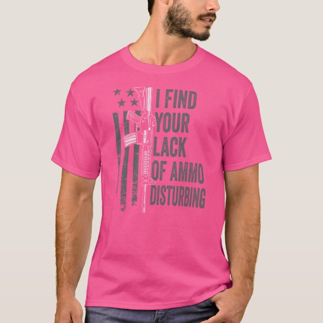 Ich finde Ihren Mangel an Ammo störend - Gun Joke  T-Shirt (Vorderseite)