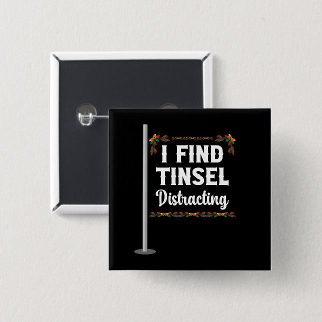 Ich finde Tinsel ablenkend Weihnachtsfeier Button (Vorne & Hinten)
