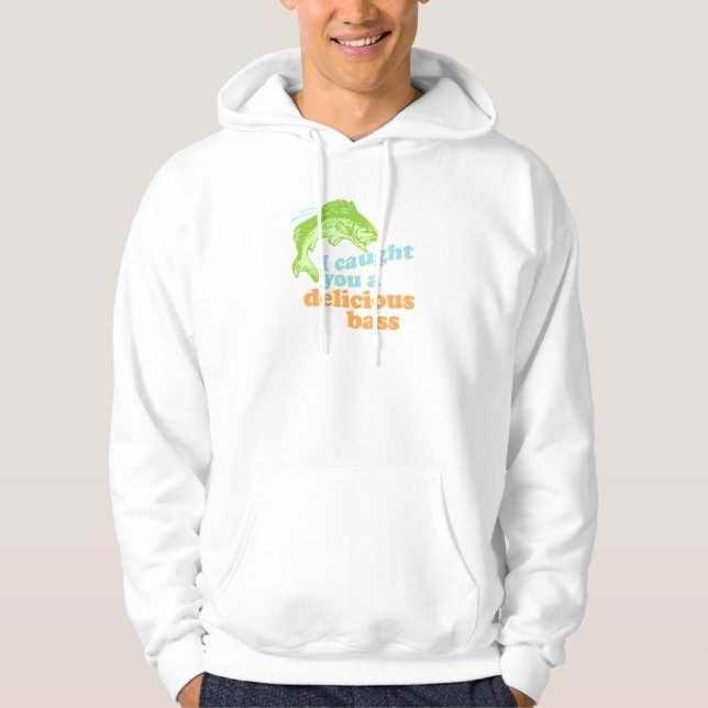 Ich fing Sie ein köstlicher Baß Hoodie (Vorderseite)