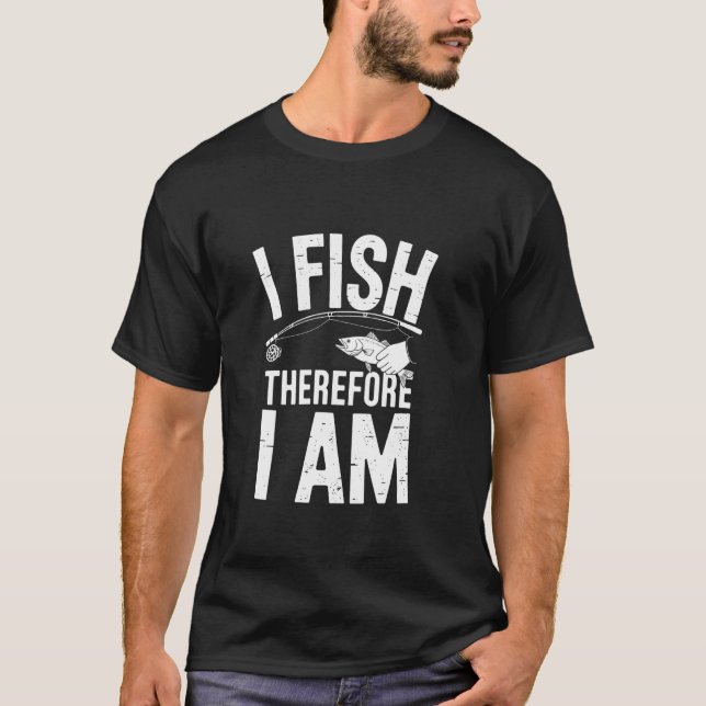 Ich fische, also bin ich T-Shirt (Vorderseite)