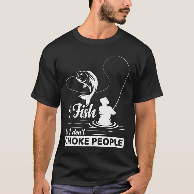 Ich fische - also nicht - Choke People Lustigen Sp T-Shirt (Vorderseite)