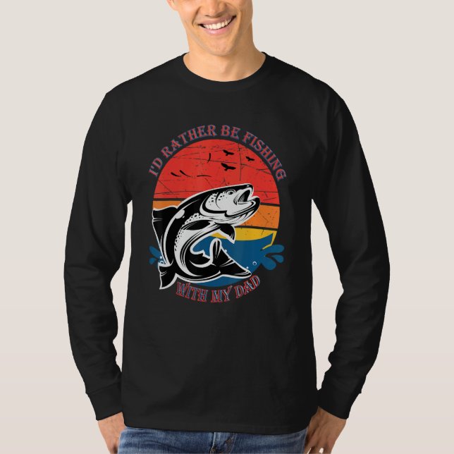 Ich fische lieber mit meinem Vater T-Shirt (Vorderseite)