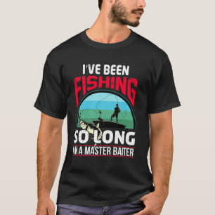 Ich fische schon so lange, ich bin ein Meister-Köd T-Shirt