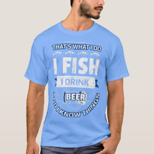 Ich fische, trinke Bier und kenne lustige Fischere T-Shirt
