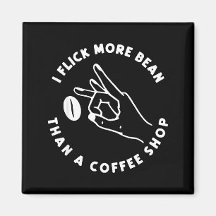 Ich flicke mehr Bohnen als ein lustiger Kaffee-Sho Magnet