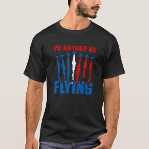 Ich fliege eher Flugzeug-Pilot Flyi T-Shirt