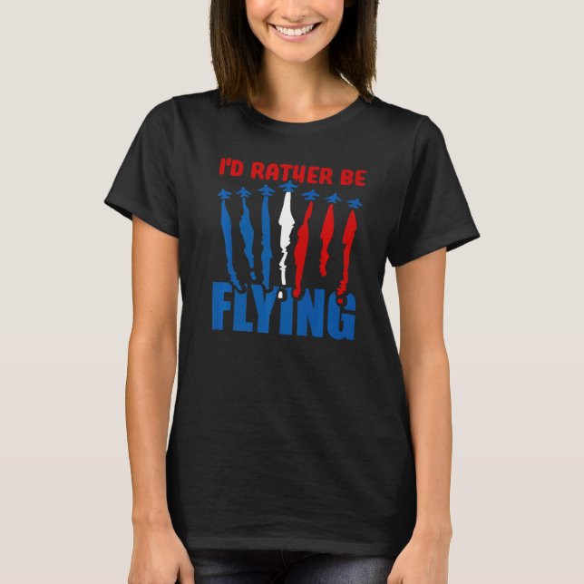 Ich fliege eher Flugzeug-Pilot Flyi T-Shirt (Vorderseite)