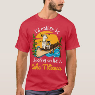 Ich fliege lieber auf dem See Titicaca 3 T-Shirt