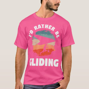 Ich fliege lieber mit einem Hängegleiter T-Shirt