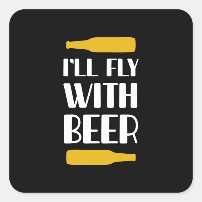 Ich fliege mit Bier Quadratischer Aufkleber (Vorderseite)