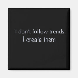 Ich folge dem Magnet der Trends nicht