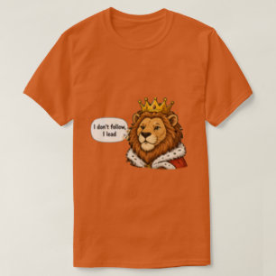 Ich folge nicht, ich führe Motivierend T-Shirt