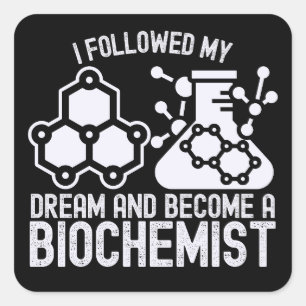 Ich folgte meinem Traum und wurde Biochemiker Quadratischer Aufkleber