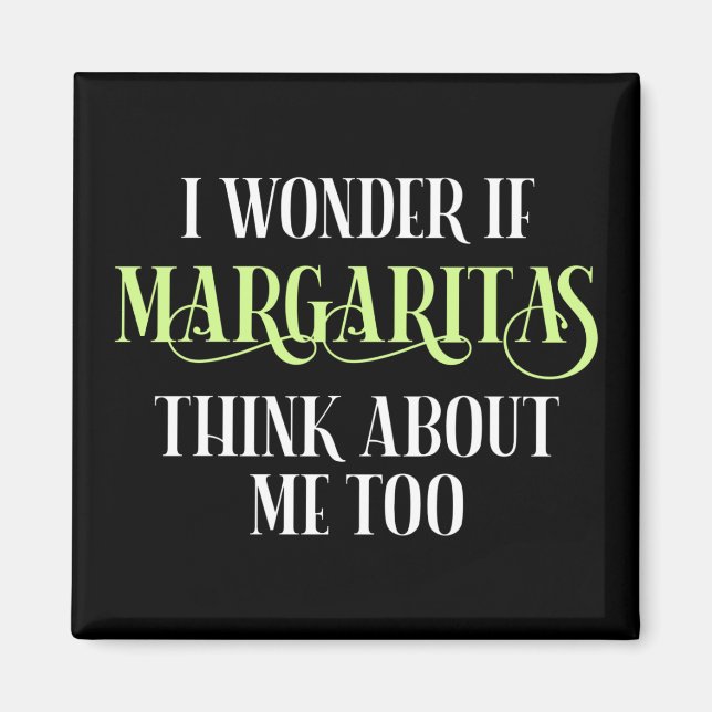 Ich frage mich, ob Margaritas auch an mich denken Magnet (Vorne)