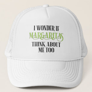 Ich frage mich, ob Margaritas auch an mich denken Truckerkappe