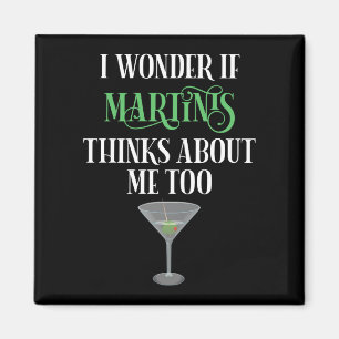 Ich frage mich, ob Martinis auch an mich denkt Magnet