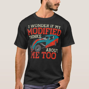 Ich frage mich, ob mein Modified auch an mich denk T-Shirt