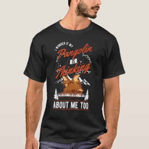 Ich frage mich, ob mein Pangolin auch an mich denk T-Shirt