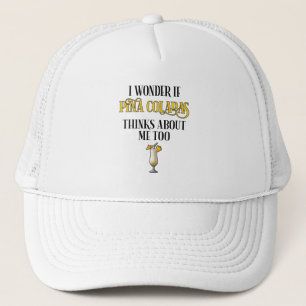 Ich frage mich, ob Pina Coladas auch an mich denkt Truckerkappe