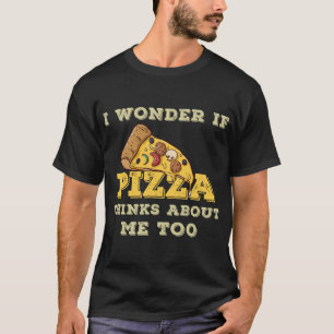 Ich frage mich, ob Pizza über mich zu lustiges Ges T-Shirt