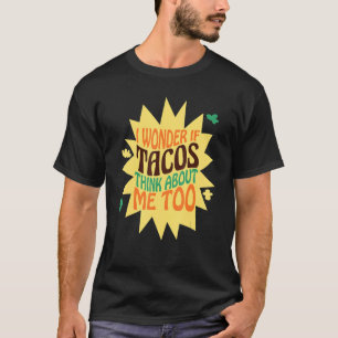 Ich frage mich, ob Tacos an meine Veggies und Flei T-Shirt