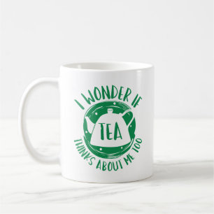 Ich frage mich, ob Tee auch an mich denkt Kaffeetasse
