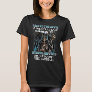 Ich Fragte den Teufel, wenn es einen Platz für mic T-Shirt