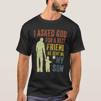 Ich Fragte Gott als besten Freund, den er mir gesc T-Shirt