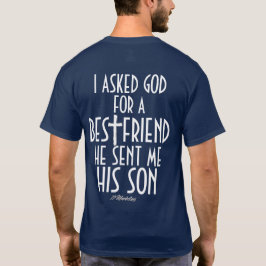 Ich fragte Gott, den bester Freund mir seinen Sohn T-Shirt