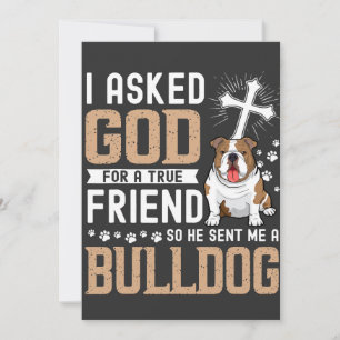 Ich Fragte Gott einen wahren Freund Mein Hund Bull Einladung