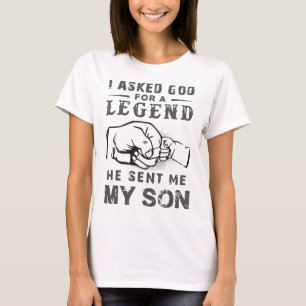 Ich fragte Gott für eine Legende, die er mir mein T-Shirt