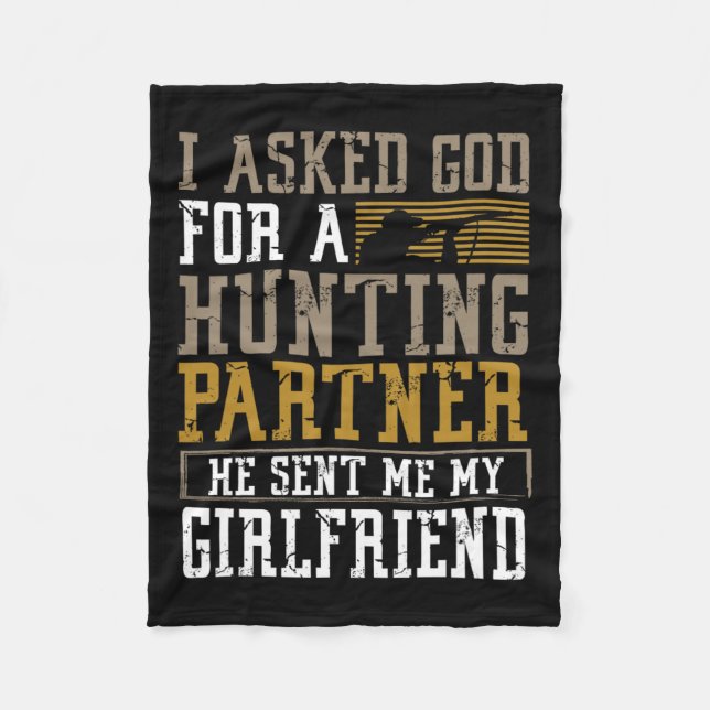 Ich Fragte Gott für einen Jagdpartner, den er mir  Fleecedecke (Vorderseite)