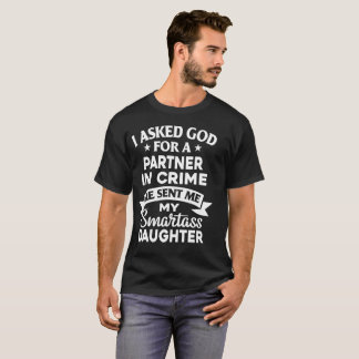 Ich fragte Gott für einen Partner - herein - T-Shirt