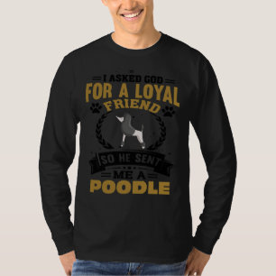 Ich fragte Gott für einen treuen Freund, also schi T-Shirt