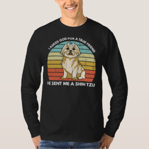 Ich Fragte Gott für einen wirklich besten Freund,  T-Shirt
