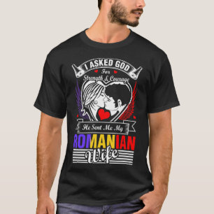 Ich fragte Gott für rumänische Ehefrau T-Shirt