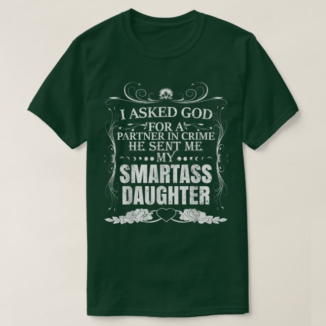 Ich Fragte Gott Partner in der Kriminalität, er sc T-Shirt (Design vorne)