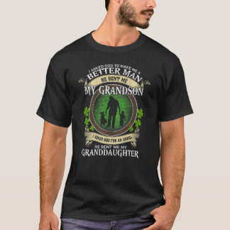 Ich Fragte Gott, um mich zu einem besseren Mann zu T-Shirt