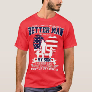 Ich Fragte Gott, um mich zu einem besseren Mensche T-Shirt
