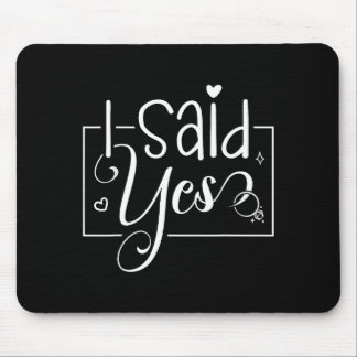 Ich fragte, ich sagte Ja Verlobungsanzeige Ankündi Mousepad