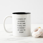 ICH FRAGTE MEINEM HUSBAND, EINEN FUNNY-SPASS ZU TU ZWEIFARBIGE TASSE<br><div class="desc">Das ist ein großartiges Geschenk für Ihren Partner,  das sie sicherlich zum Lachen bringen wird. Text und Schriftart können nach Ihren Wünschen geändert werden. Wenn Sie Hilfe bei der Anpassung Ihres Produkts benötigen,  kontaktieren Sie mich bitte über meinen Shop und ich werde Ihnen gerne weiterhelfen.</div>