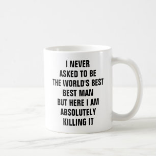 Ich fragte nie, um der beste Trauzeuge der Welt zu Kaffeetasse