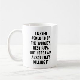 Ich fragte nie, um der Weltbeste Papa zu sein aber Kaffeetasse