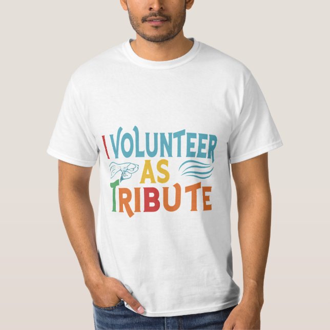 Ich Freiwillige als Hommage T-Shirt (Vorderseite)