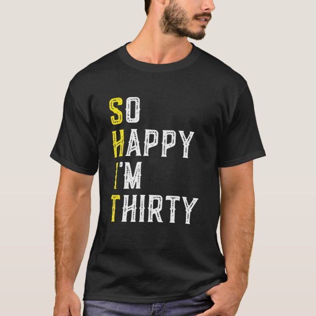 Ich freue mich, 30 Jahre alt, 30 Jahre alt, 30. T-Shirt (Vorderseite)