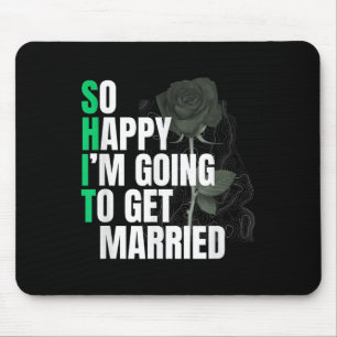 Ich freue mich also, Verheiratete Braut zu bekomme Mousepad