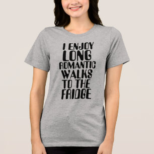 ICH FREUE MICH AUF LANGE ROMANTISCHE SPAZIERE ZUM Tri-Blend SHIRT