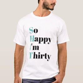 Ich freue mich, dass ich 30 lustige 30. Geburtstag T-Shirt